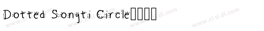 Dotted Songti Circle字体转换